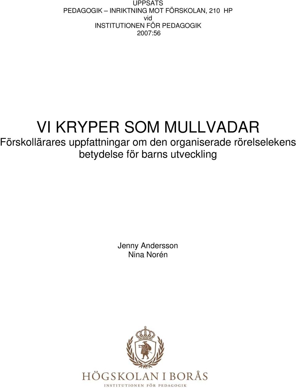 MULLVADAR Förskollärares uppfattningar om den organiserade