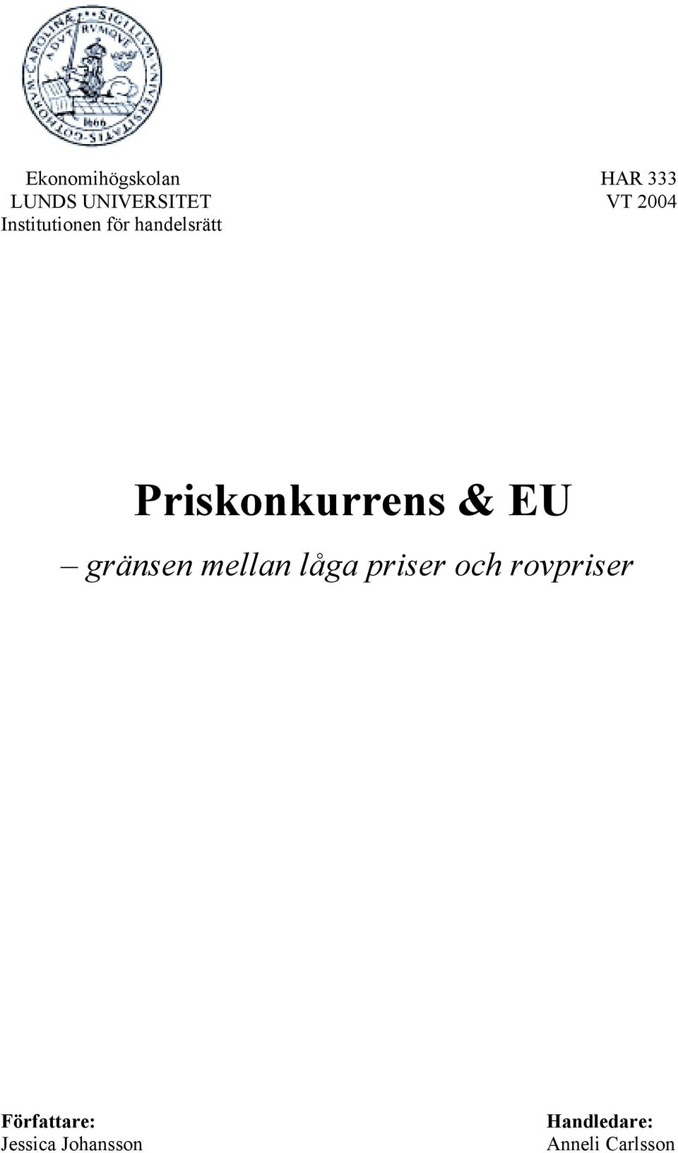 & EU gränsen mellan låga priser och rovpriser