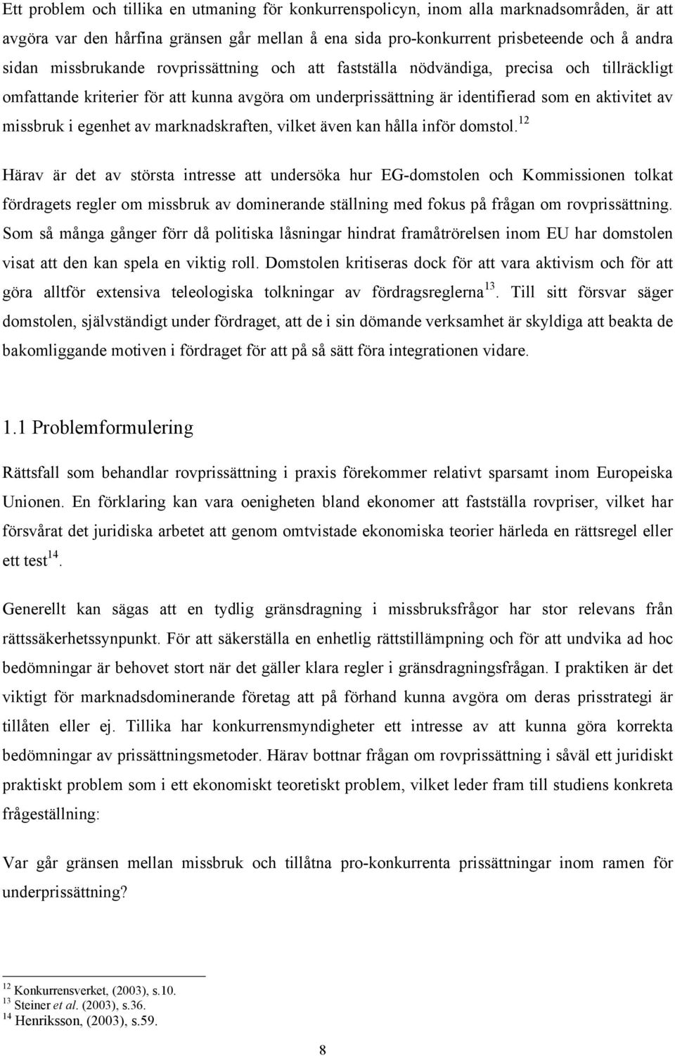 egenhet av marknadskraften, vilket även kan hålla inför domstol.