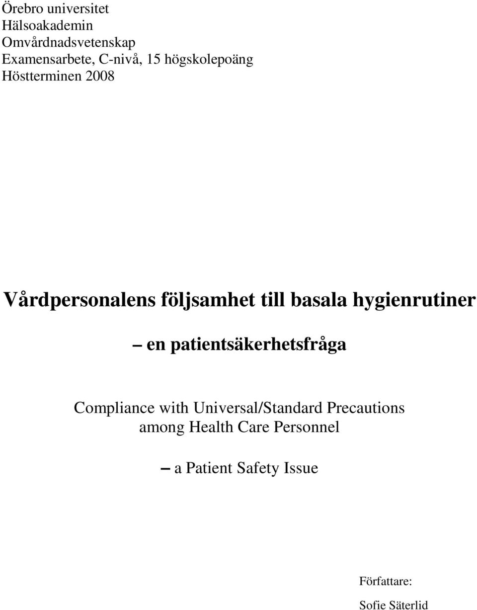 hygienrutiner en patientsäkerhetsfråga Compliance with Universal/Standard