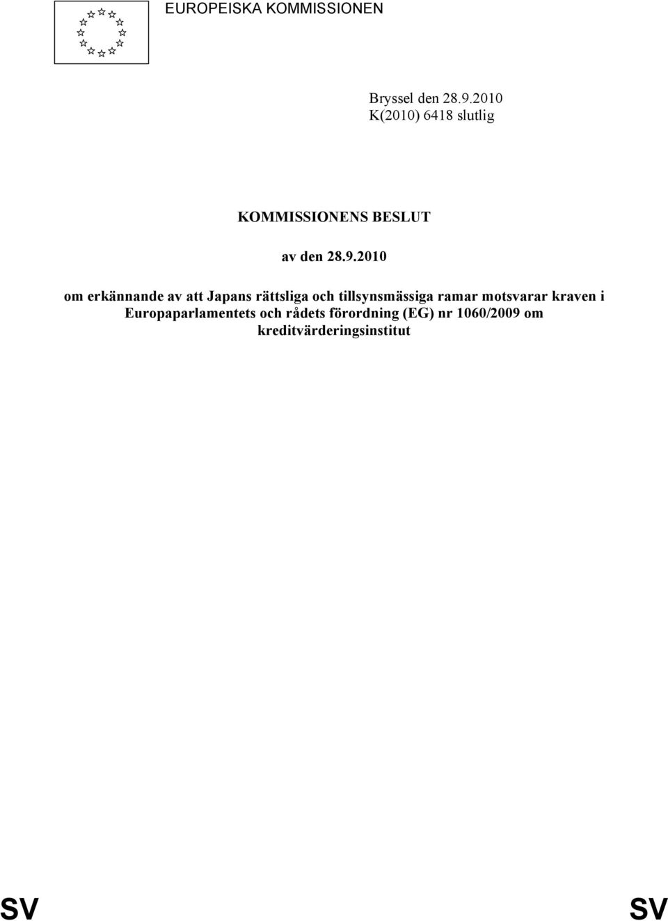 2010 om erkännande av att Japans rättsliga och tillsynsmässiga ramar