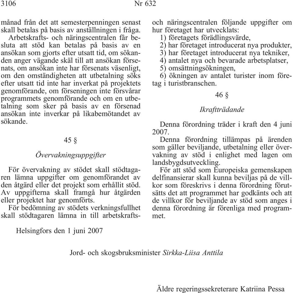 försenats väsenligt, om den omständigheten att utbetalning söks efter utsatt tid inte har inverkat på projektets genomförande, om förseningen inte försvårar programmets genomförande och om en