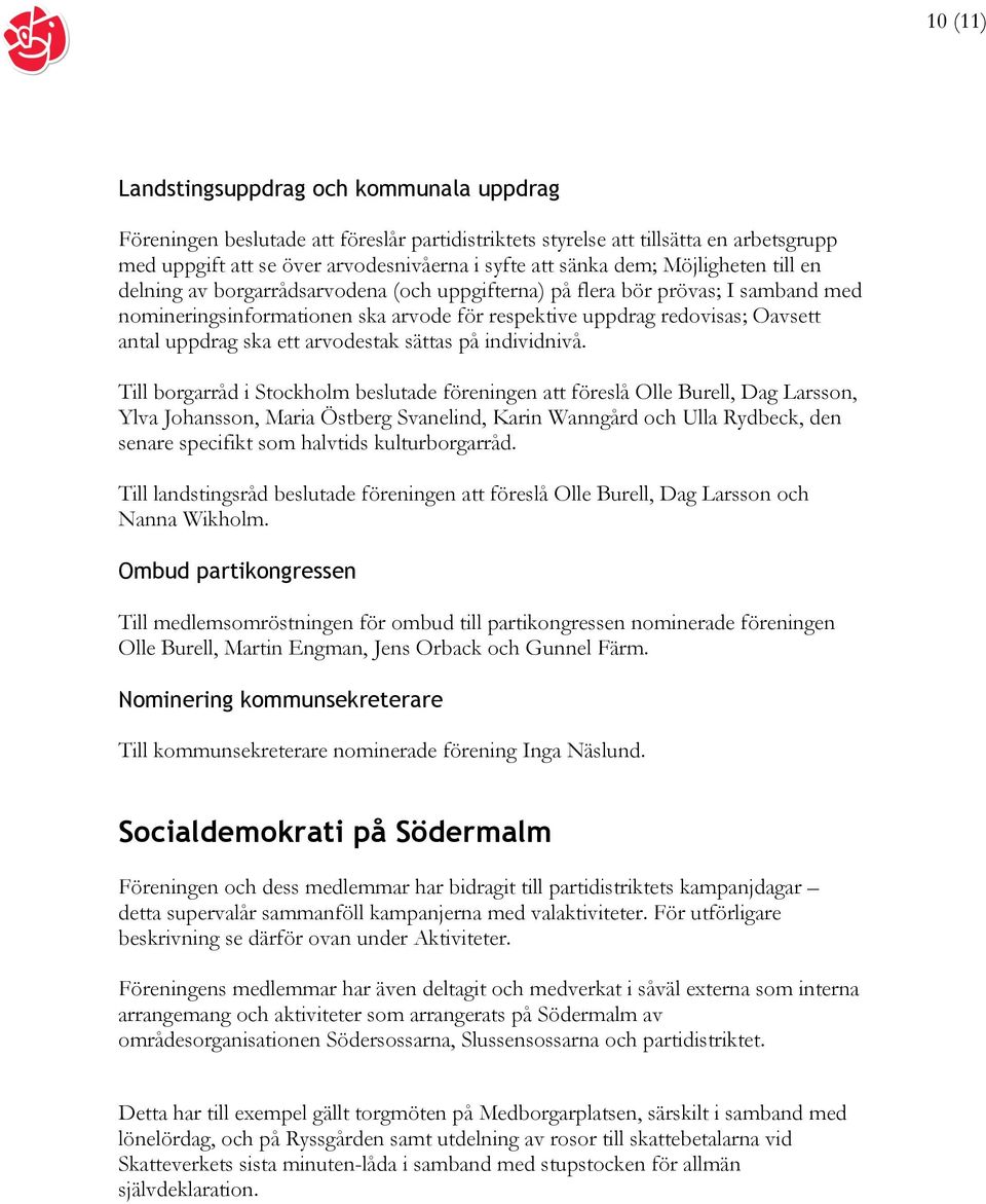 ett arvodestak sättas på individnivå.