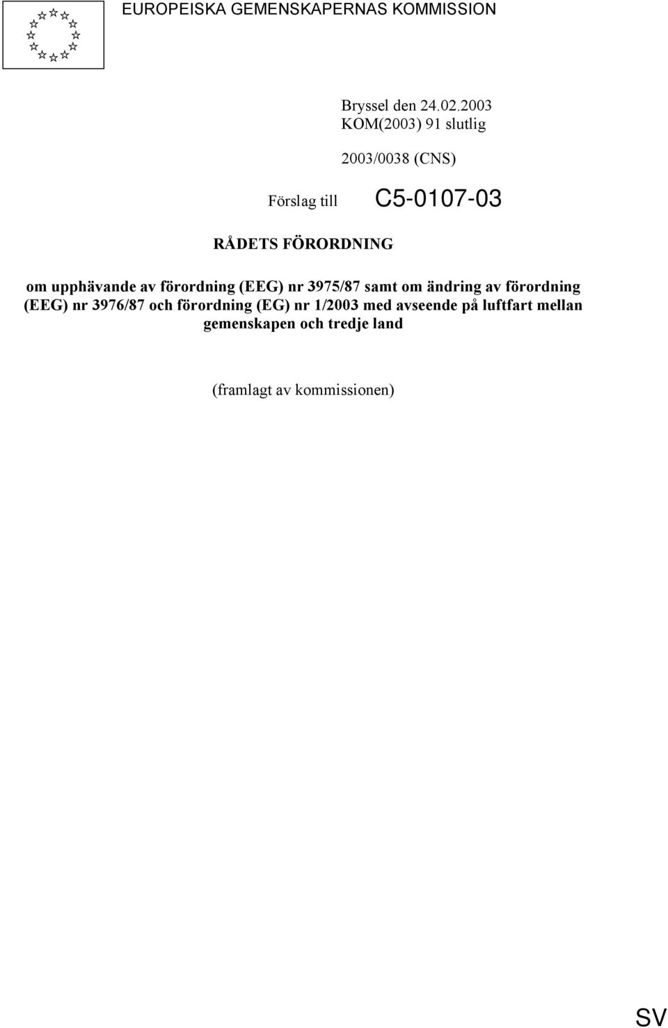 3975/87 samt om ändring av förordning (EEG) nr 3976/87 och förordning (EG) nr