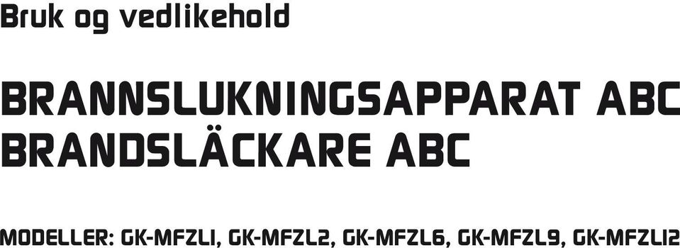 BRANDSLÄCKARE ABC MODELLER: