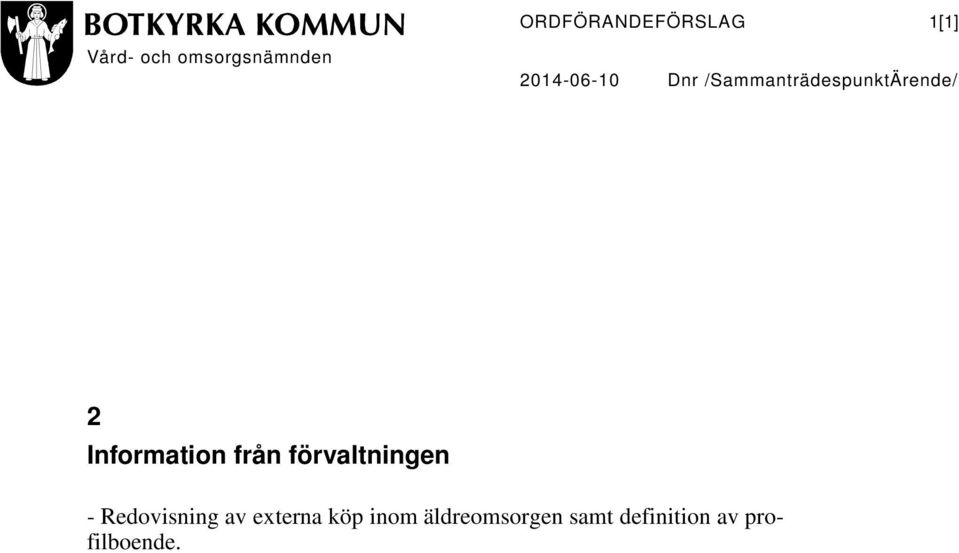 förvaltningen - Redovisning av externa köp