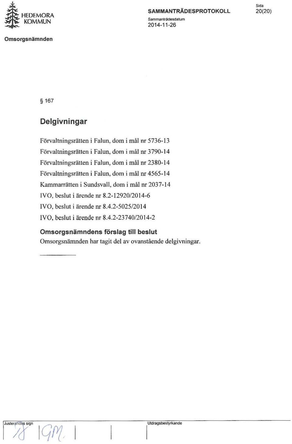 4565-14 Kammarrätten i Sundsvall, dom i mål nr 2037-14 IVO, beslut i ärende nr 8.