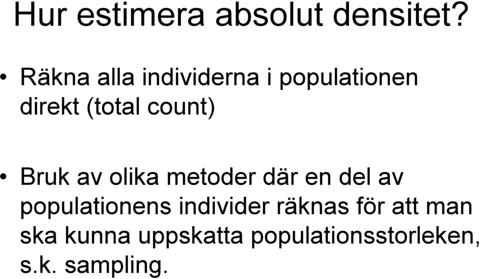 count) Bruk av olika metoder där en del av populationens