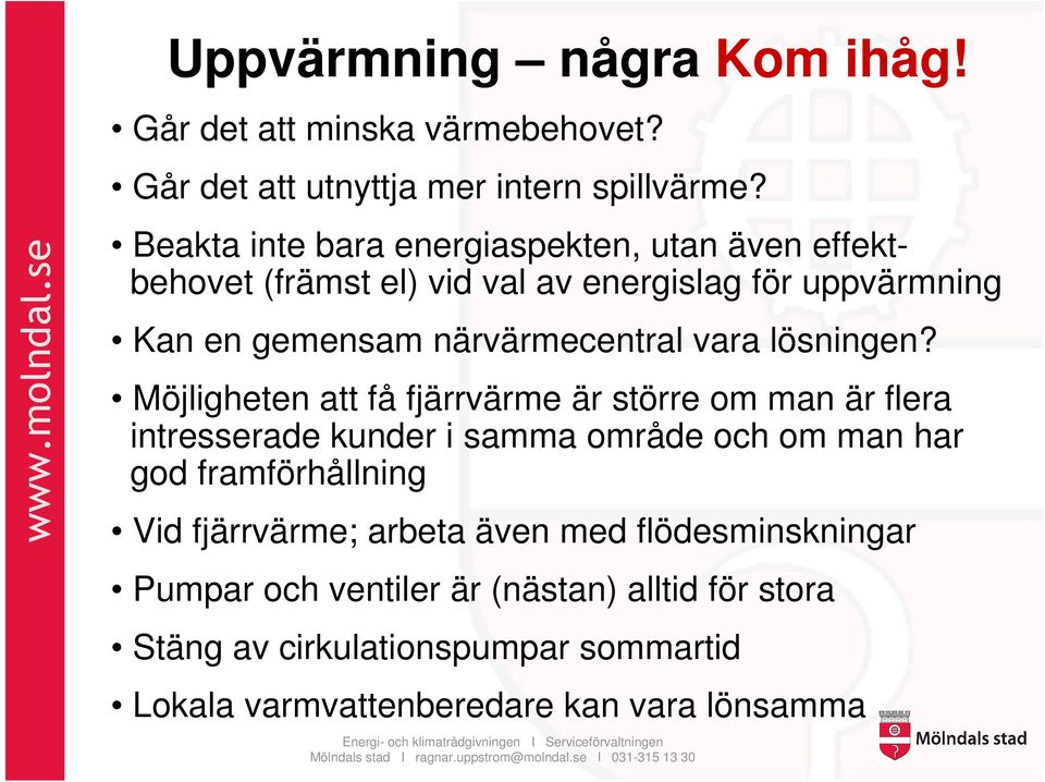 vara lösningen?