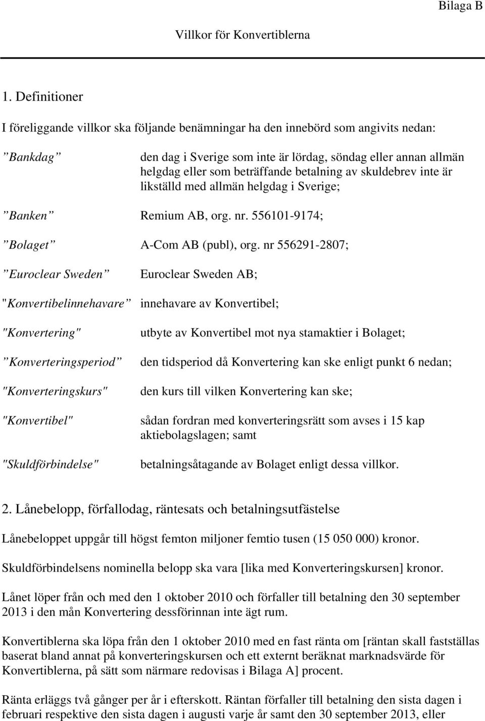 betalning av skuldebrev inte är likställd med allmän helgdag i Sverige; Banken Remium AB, org. nr. 556101-9174; Bolaget A-Com AB (publ), org.