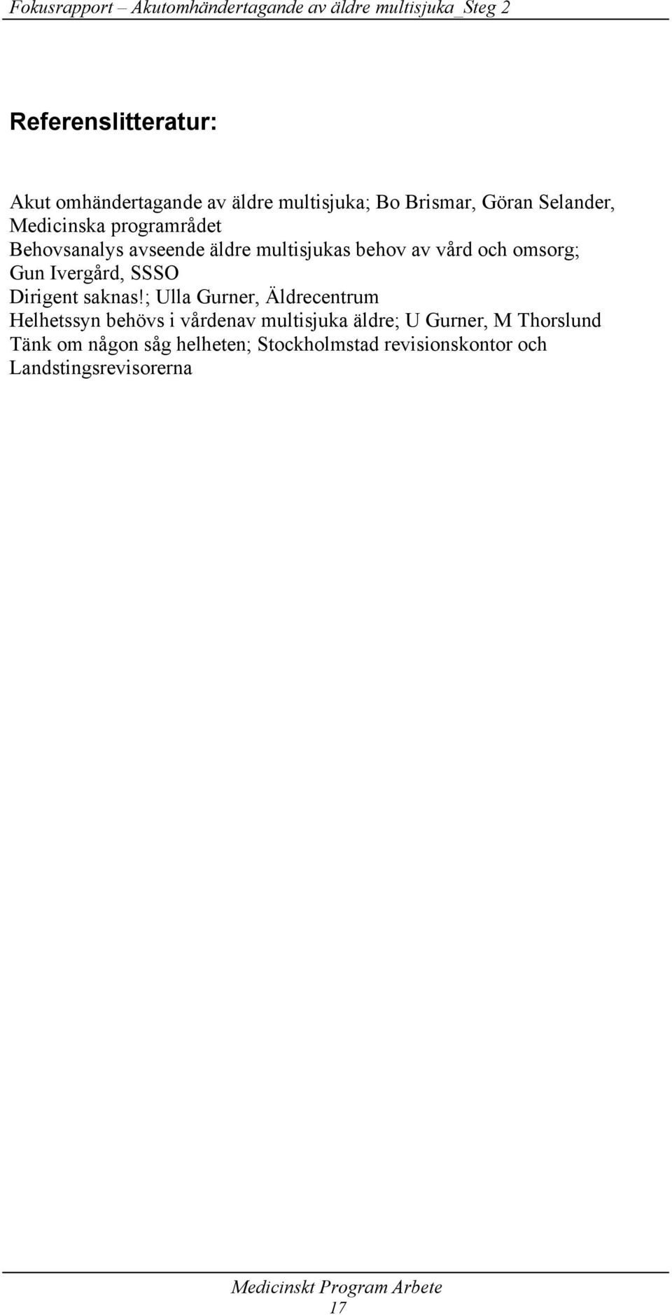 Ivergård, SSSO Dirigent saknas!