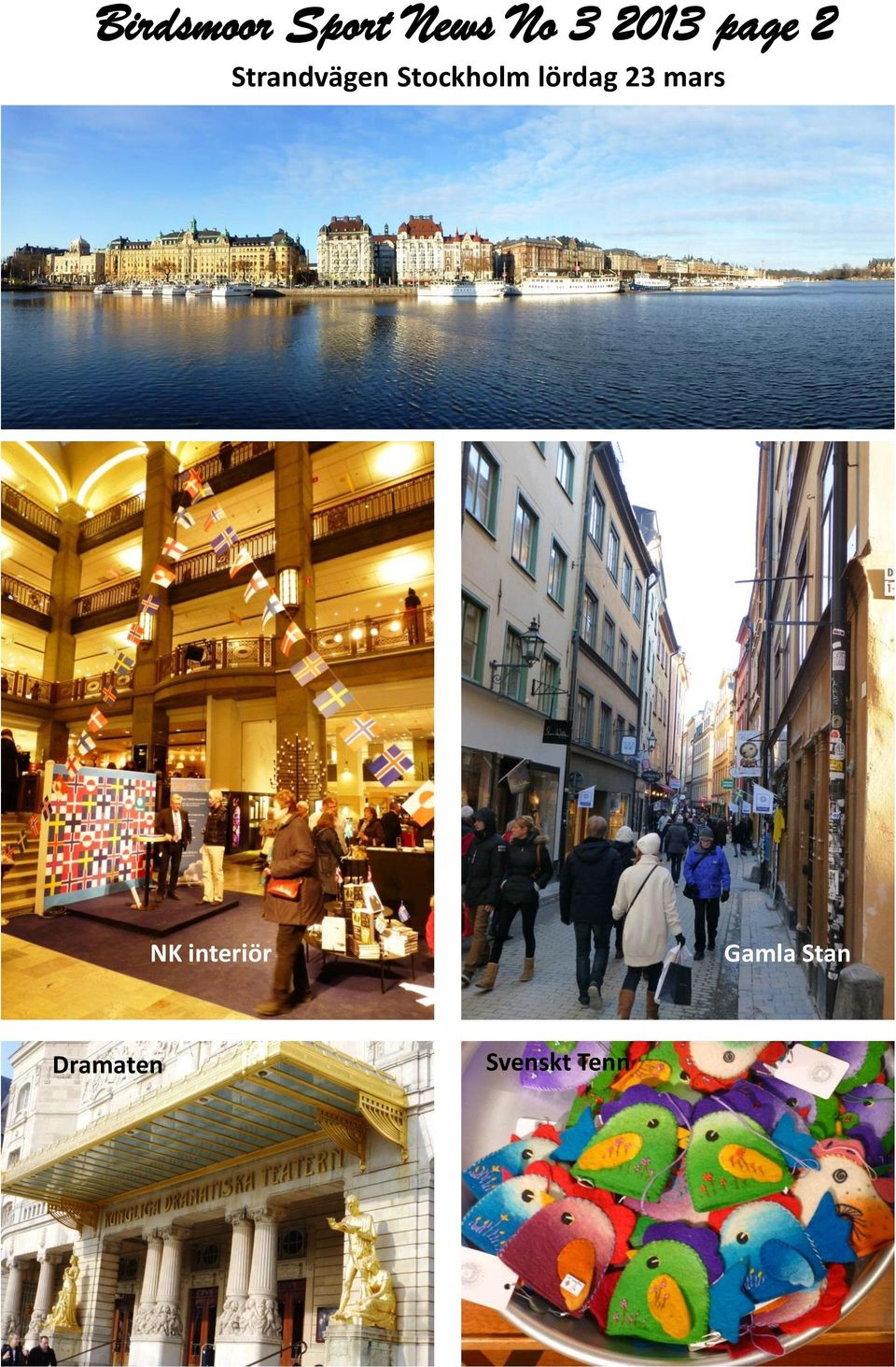 Stockholm lördag 23 mars NK