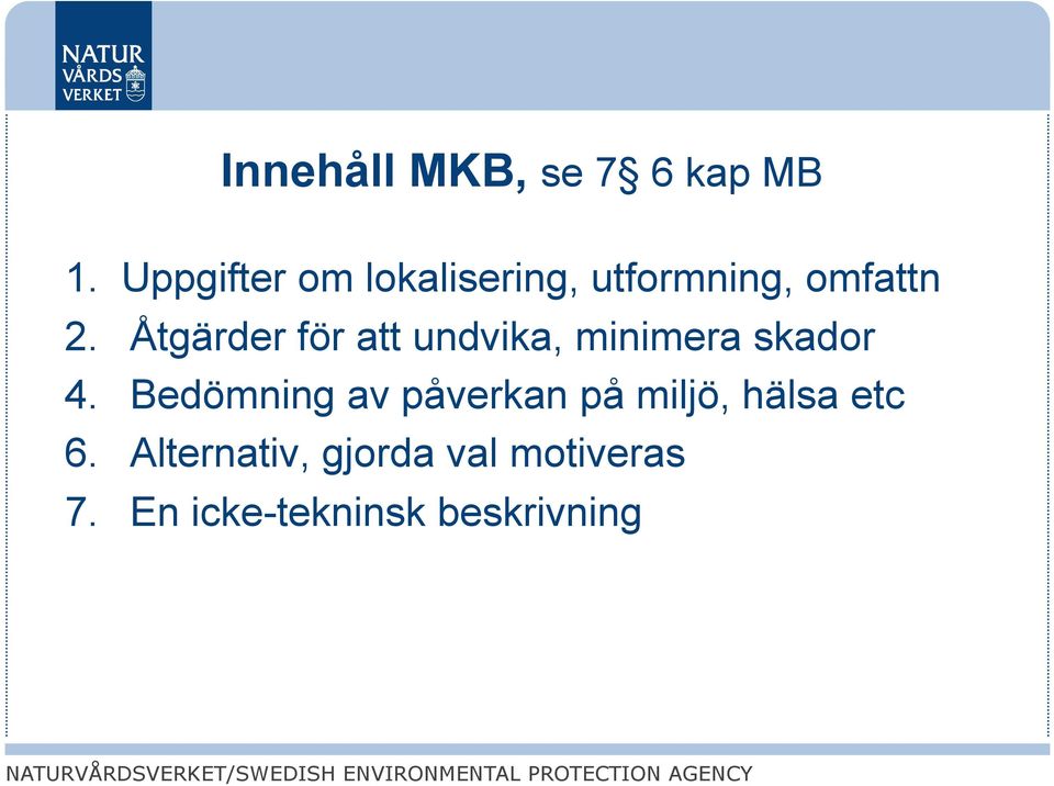 Åtgärder för att undvika, minimera skador 4.