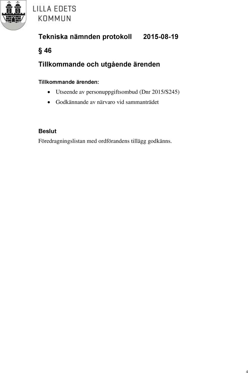 2015/S245) Godkännande av närvaro vid sammanträdet