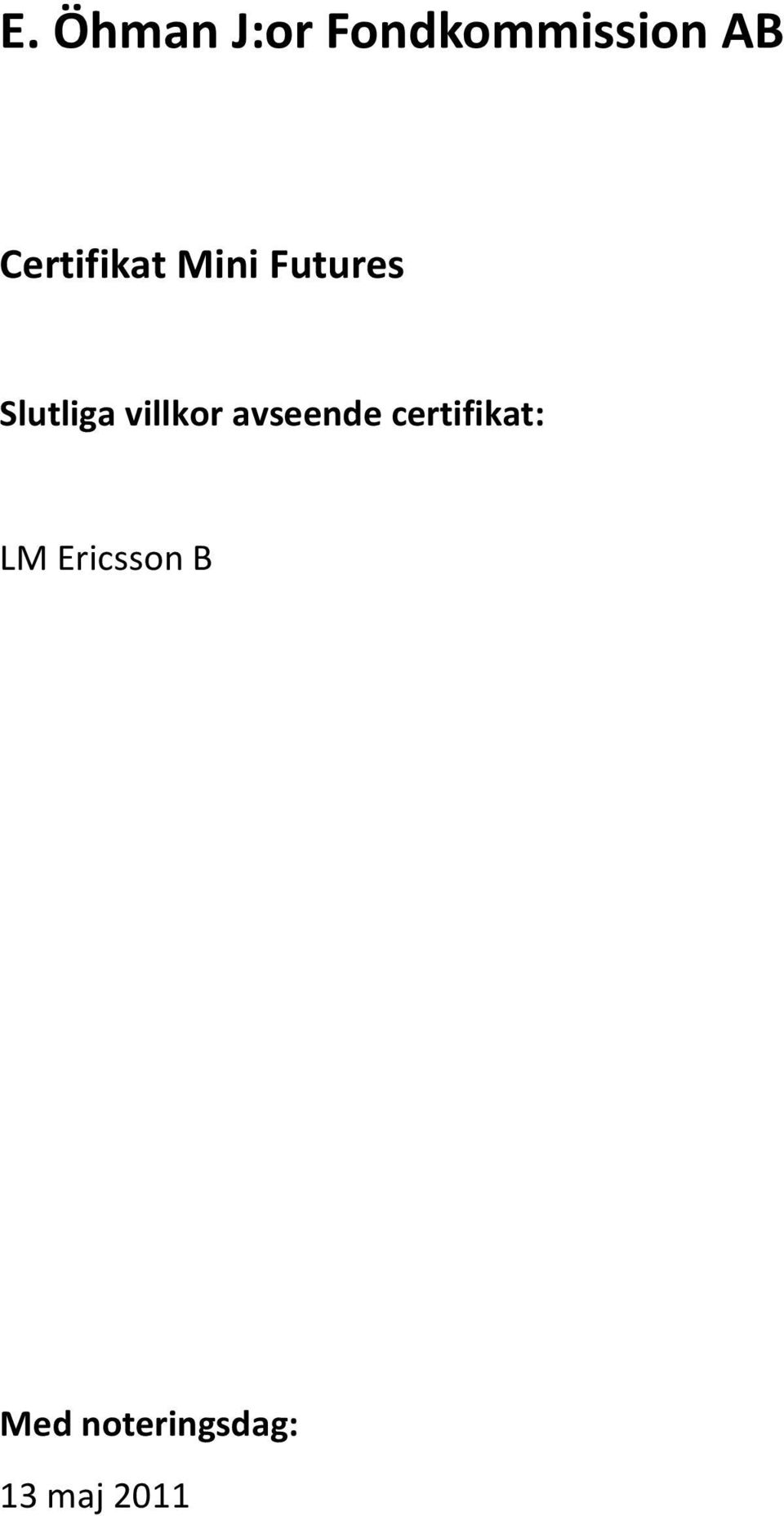 villkor avseende certifikat: LM