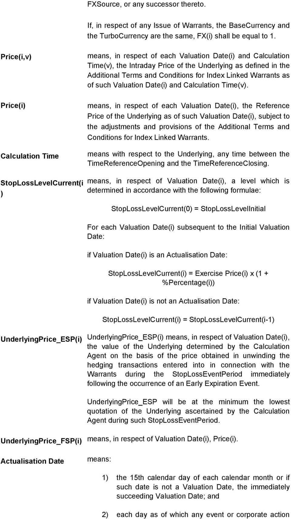 Index Linked Warrants as of such Valuation Date(i) and Calculation Time(v).