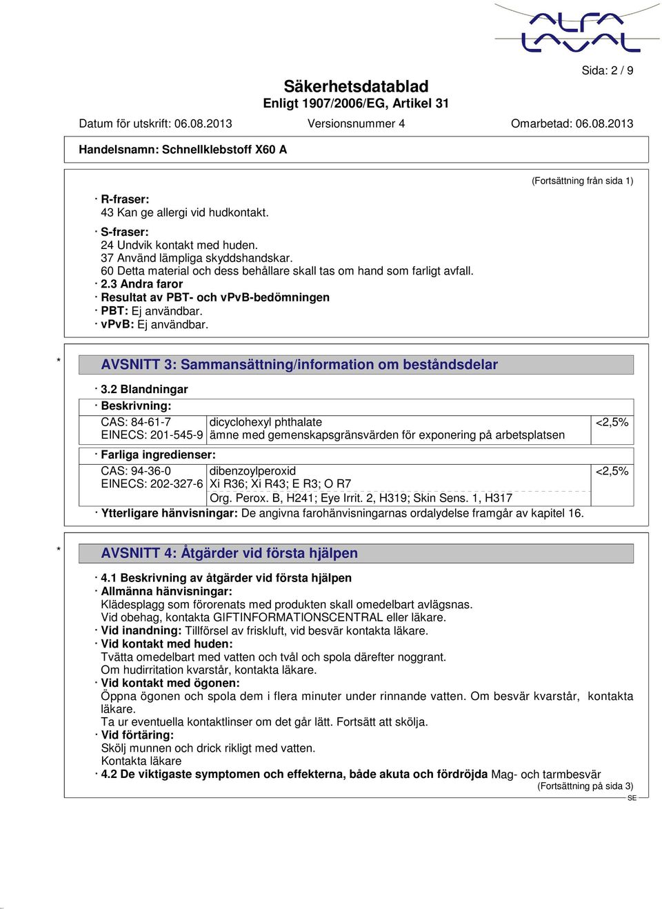 (Fortsättning från sida 1) * AVSNITT 3: Sammansättning/information om beståndsdelar 3.