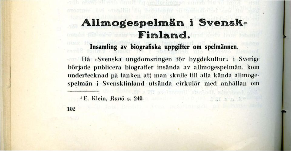 insända av aljmogespehnän, kom undertecknad på tanken alt man skulle till alla kända