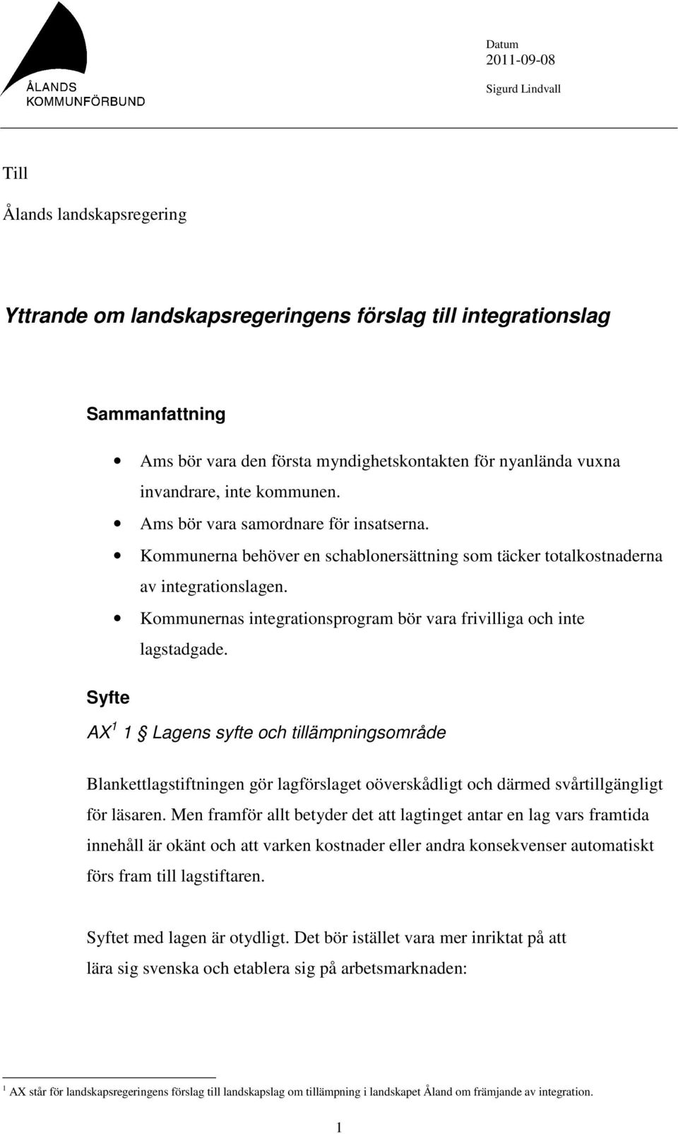 Kommunernas integrationsprogram bör vara frivilliga och inte lagstadgade.