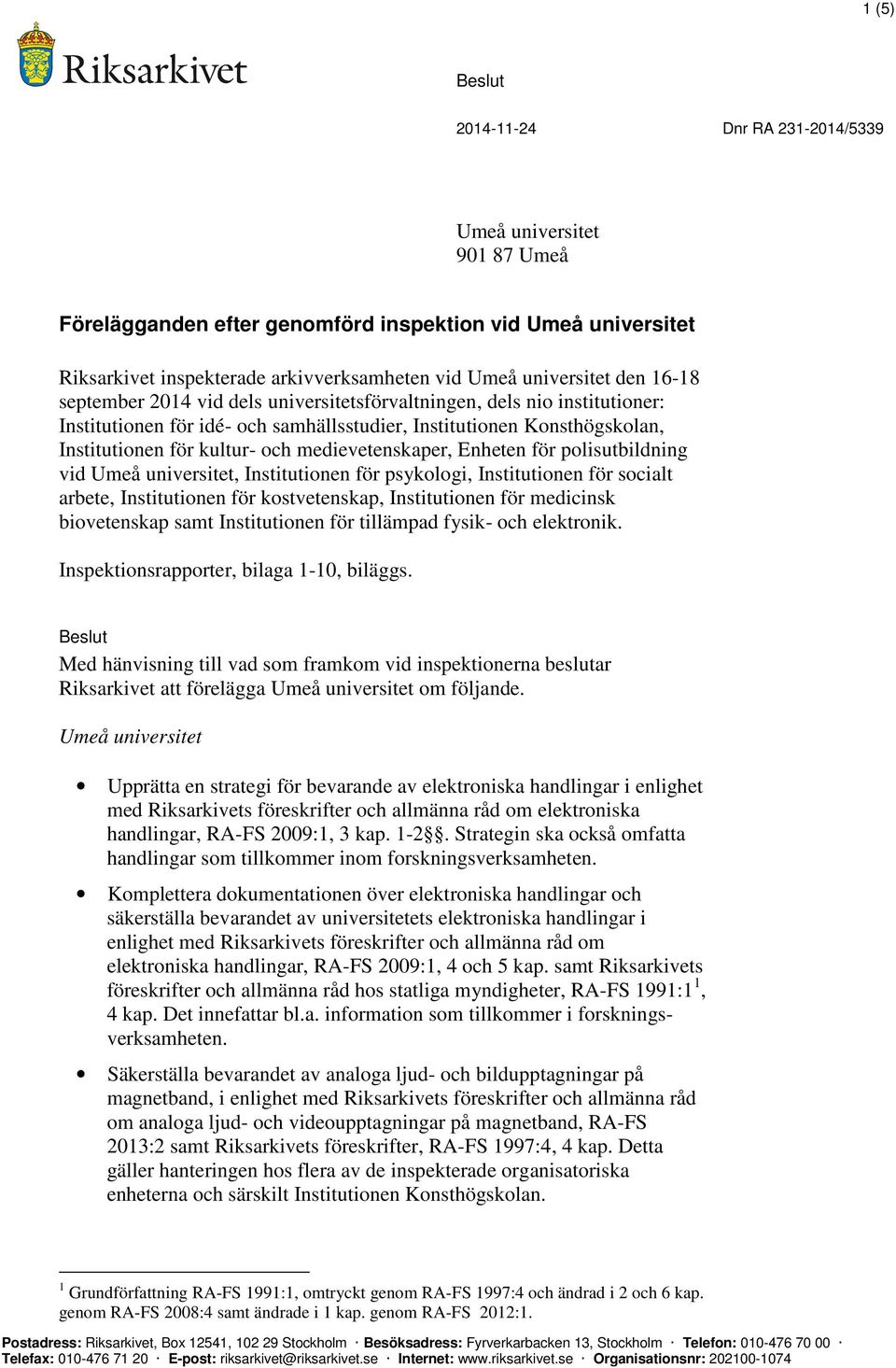 polisutbildning vid Umeå universitet, Institutionen för psykologi, Institutionen för socialt arbete, Institutionen för kostvetenskap, Institutionen för medicinsk biovetenskap samt Institutionen för