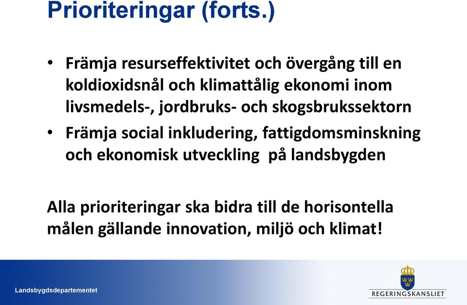 ekonomi inom livsmedels-, jordbruks- och skogsbrukssektorn Främja social inkludering,