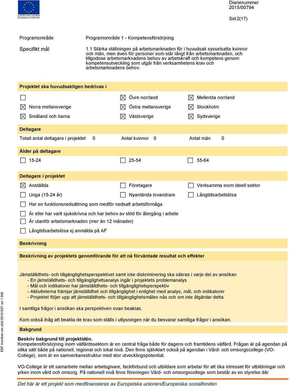 kompetens genom kompetensutveckling som utgår från verksamhetens krav och arbetsmarknadens behov.