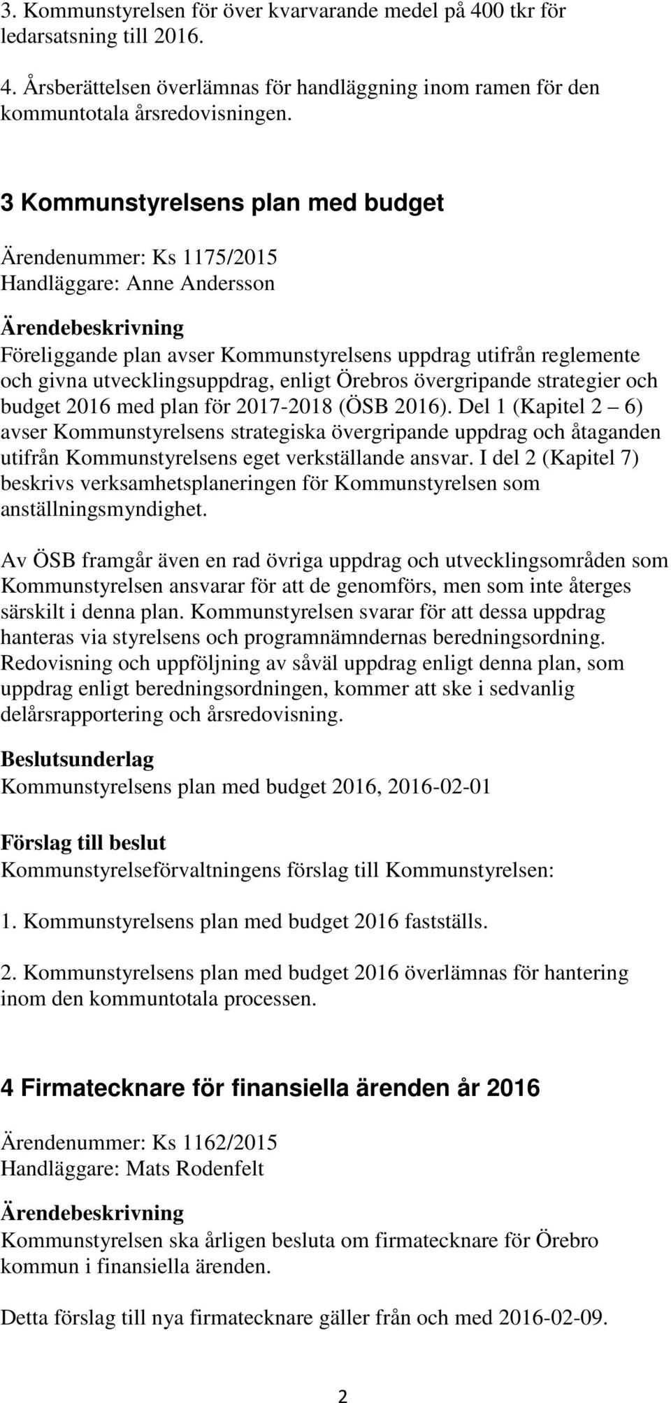 Örebros övergripande strategier och budget 2016 med plan för 2017-2018 (ÖSB 2016).