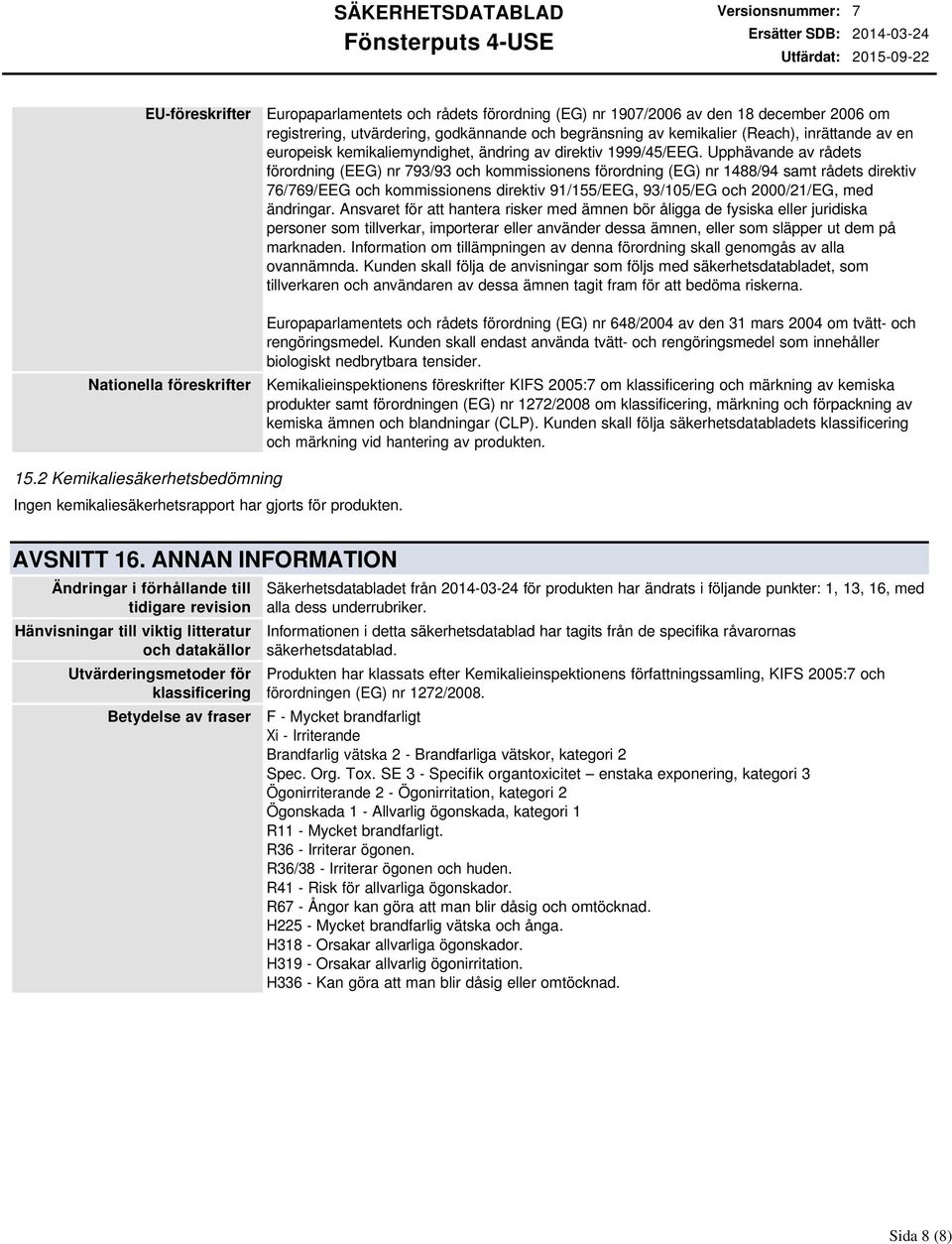 Upphävande av rådets förordning (EEG) nr 793/93 och kommissionens förordning (EG) nr 1488/94 samt rådets direktiv 76/769/EEG och kommissionens direktiv 91/155/EEG, 93/105/EG och 2000/21/EG, med