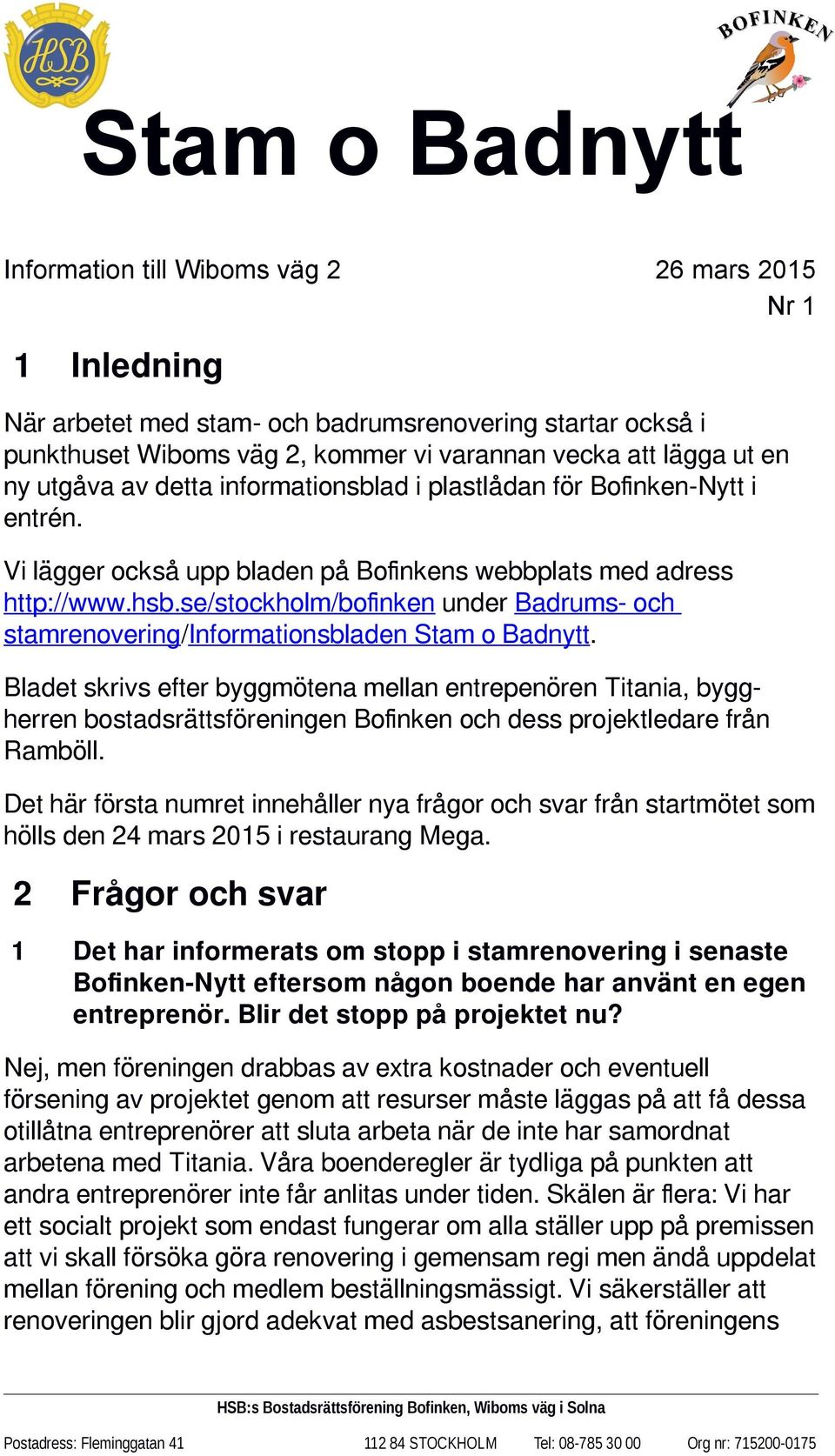 se/stockholm/bofinken under Badrums- och stamrenovering/informationsbladen Stam o Badnytt.