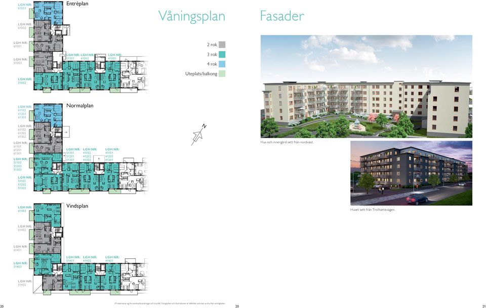 51101 51201 51301 41102 41202 41302 41101 41201 41301 51102 51202 51302 61403 Vindsplan Huset sett från trollhättevägen.