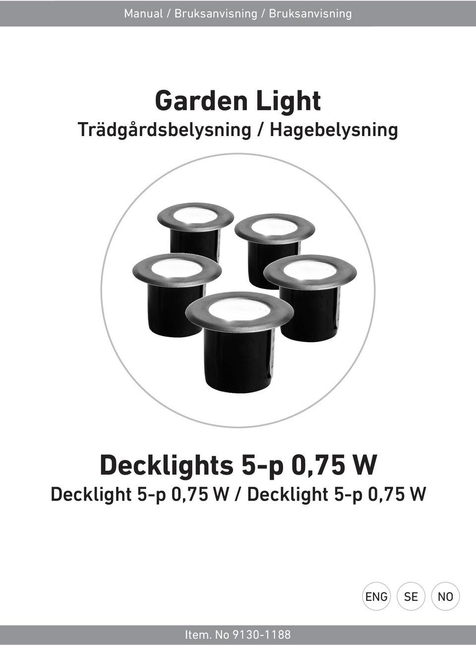 Hagebelysning Decklights 5-p 0,75 W Decklight