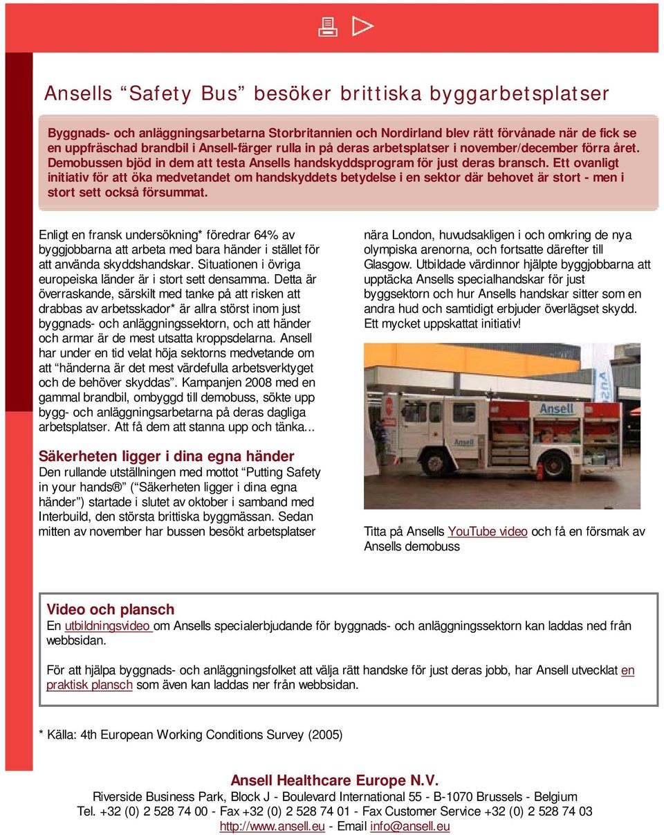 Ett ovanligt initiativ för att öka medvetandet om handskyddets betydelse i en sektor där behovet är stort - men i stort sett också försummat.