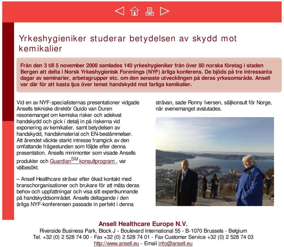 Ansell var där för att kasta ljus över temat handskydd mot farliga kemikalier.