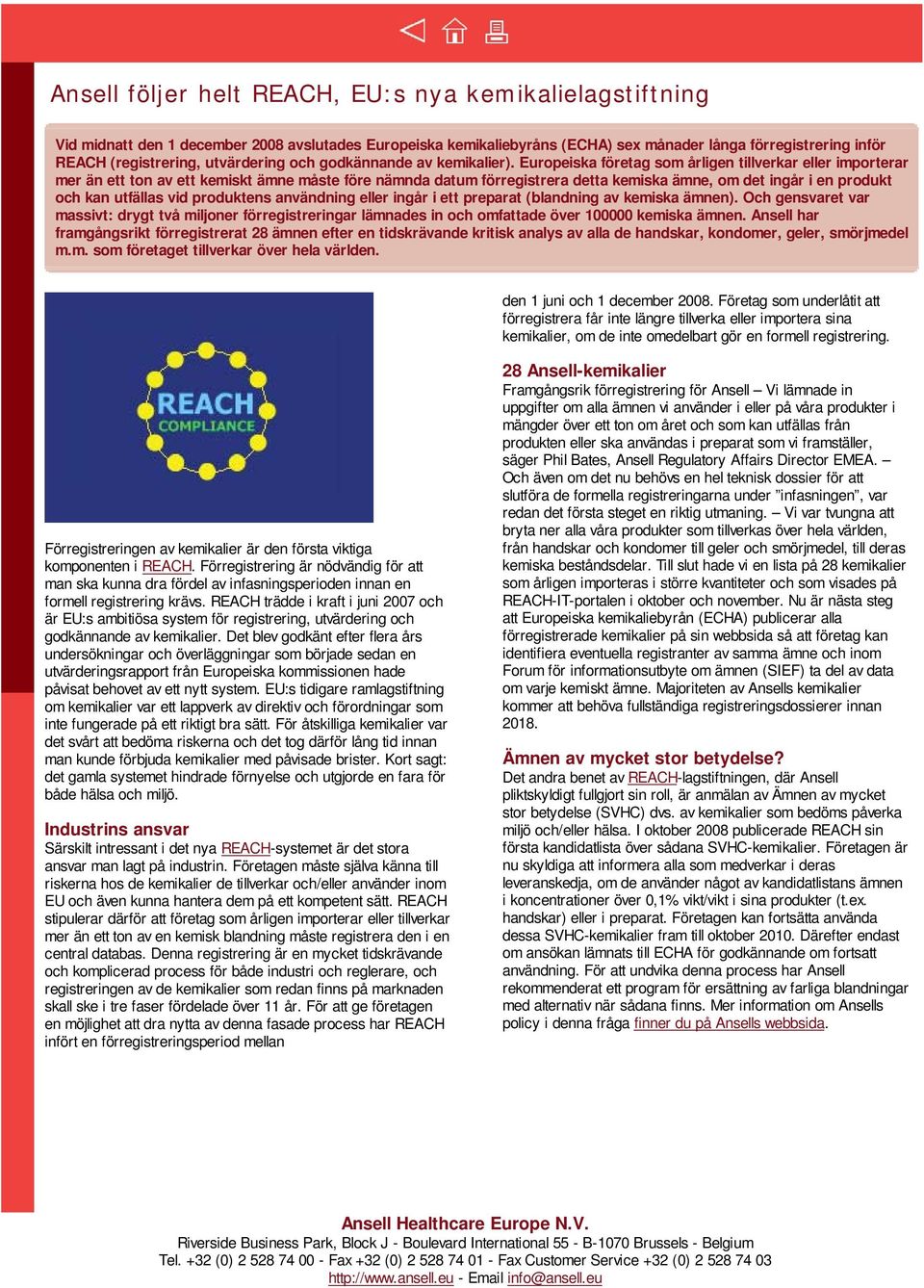 Europeiska företag som årligen tillverkar eller importerar mer än ett ton av ett kemiskt ämne måste före nämnda datum förregistrera detta kemiska ämne, om det ingår i en produkt och kan utfällas vid