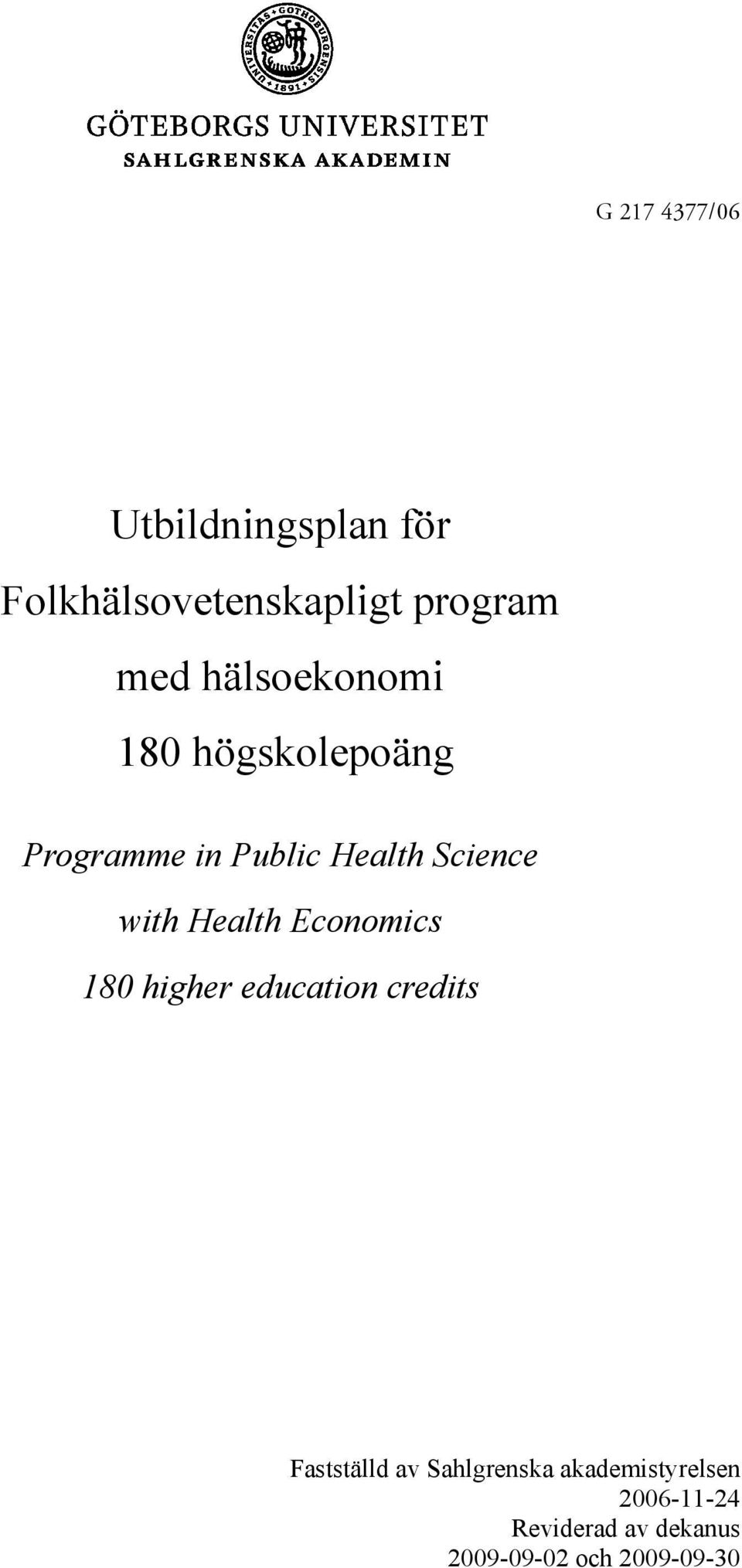 with Health Economics 180 higher education credits Fastställd av