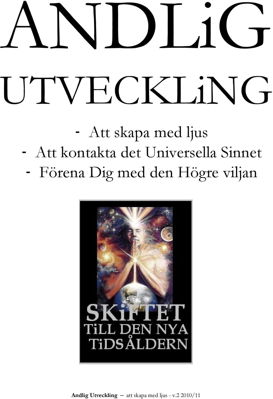 Förena Dig med den Högre viljan Andlig