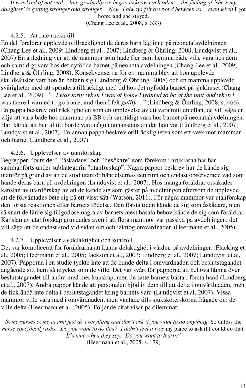 , 2007; Lindberg & Öhrling, 2008; Lundqvist et al.