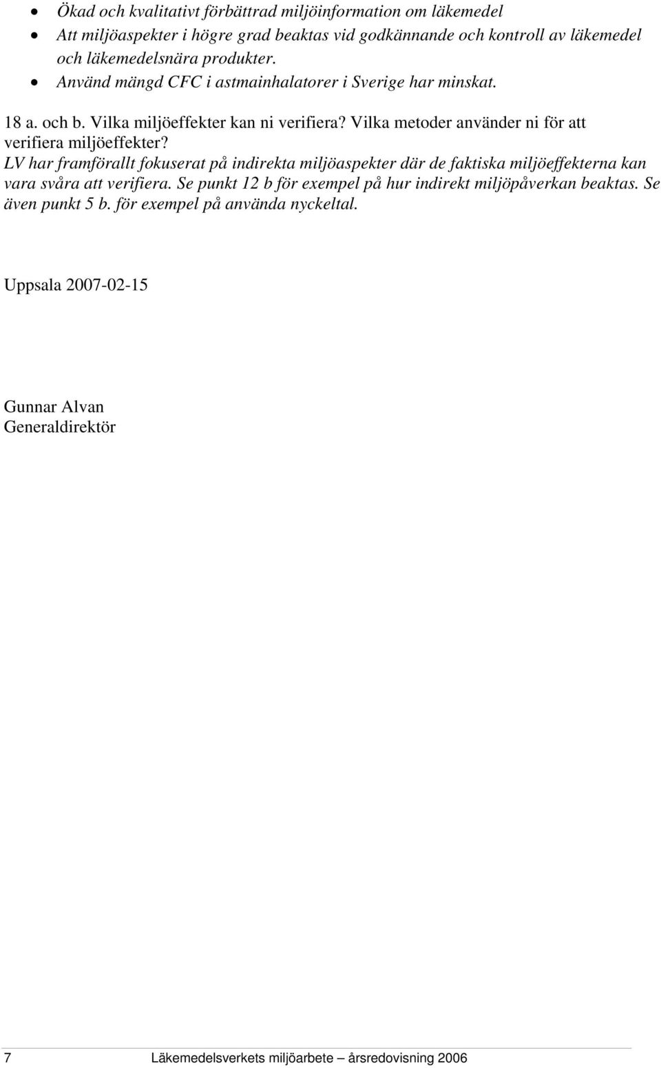 Vilka metoder använder ni för att verifiera miljöeffekter?