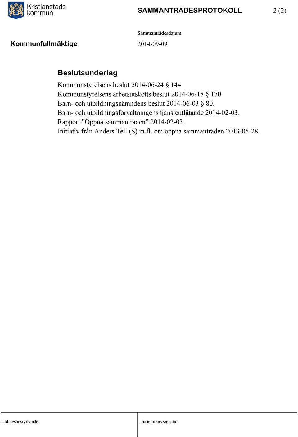 Barn- och utbildningsnämndens beslut 2014-06-03 80.