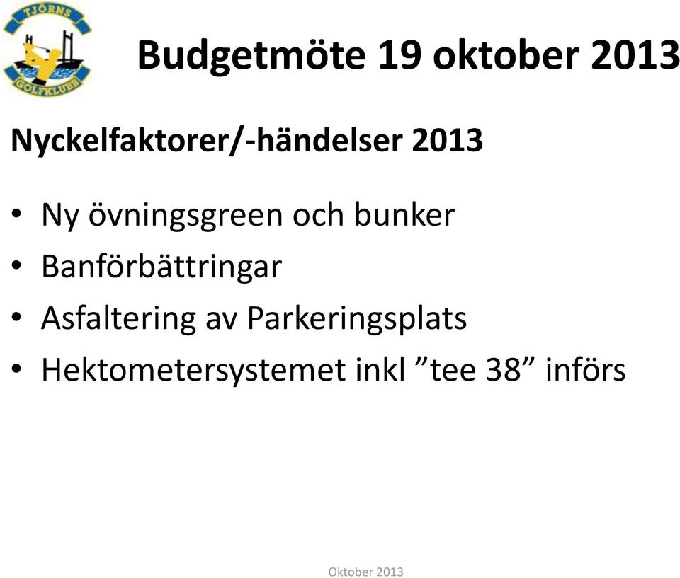 övningsgreen och bunker Banförbättringar