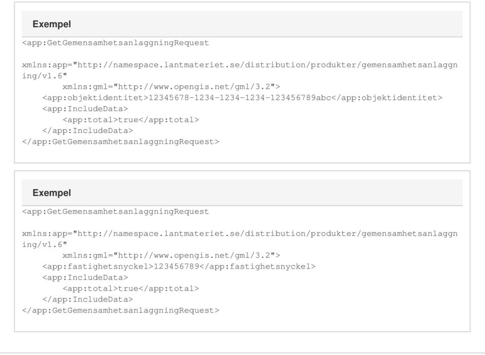 2"> <app:objektidentitet>12345678-1234-1234-1234-123456789abc</app:objektidentitet> <app:includedata> <app:total>true</app:total> </app:includedata>