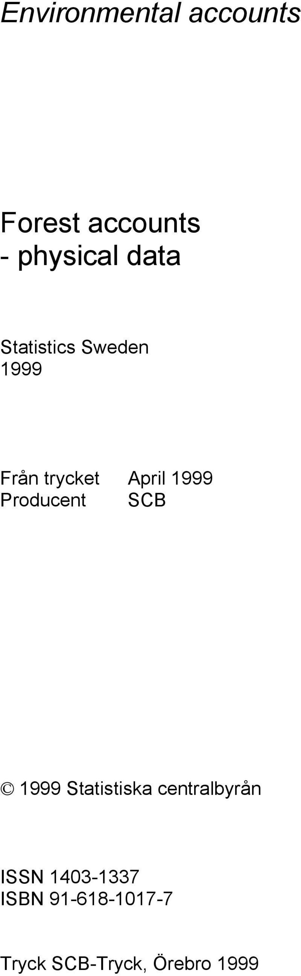 Producent SCB 1999 Statistiska centralbyrån ISSN