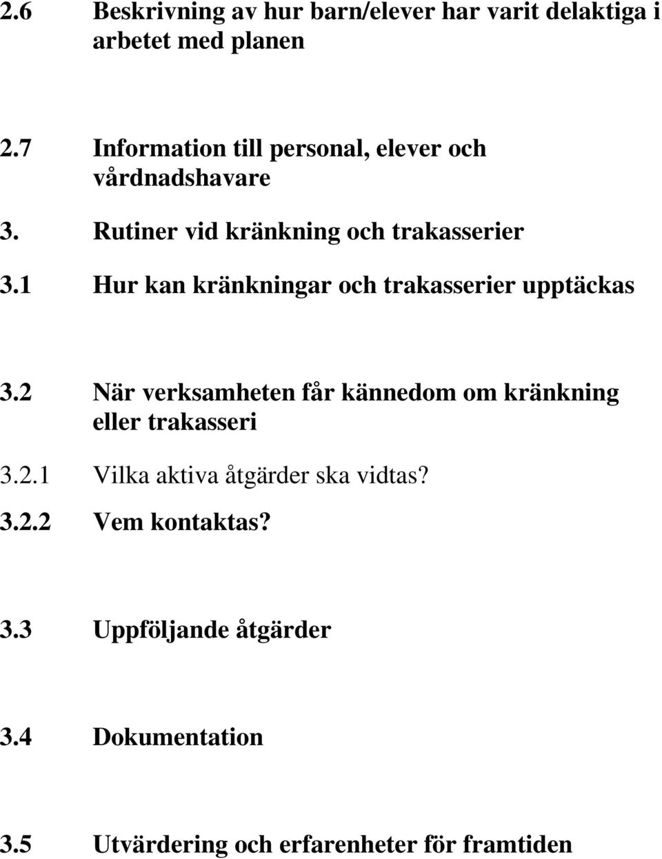 1 Hur kan kränkningar och trakasserier upptäckas 3.