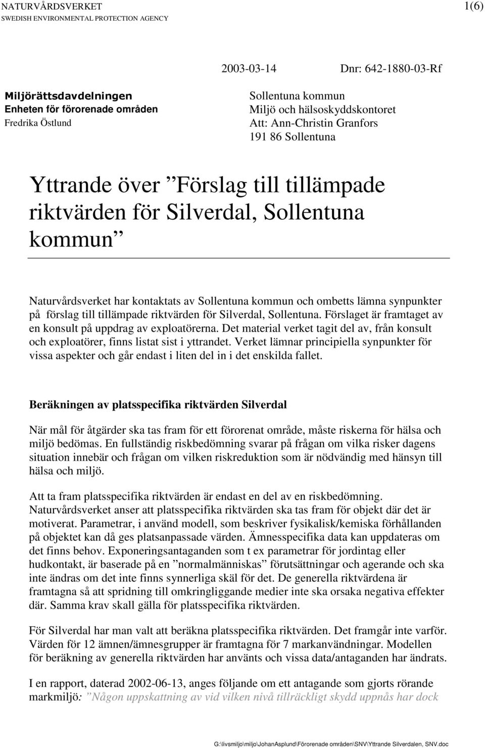 riktvärden för Silverdal, Sollentuna. Förslaget är framtaget av en konsult på uppdrag av exploatörerna. Det material verket tagit del av, från konsult och exploatörer, finns listat sist i yttrandet.