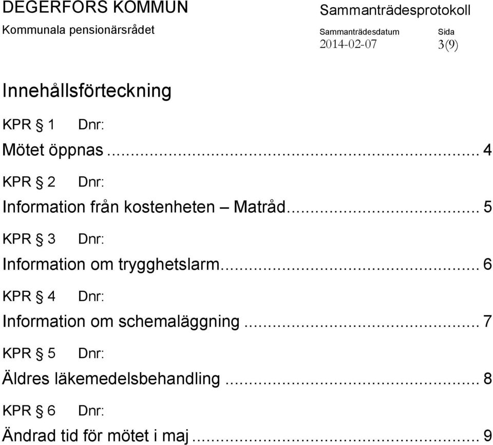 .. 5 KPR 3 Information om trygghetslarm.