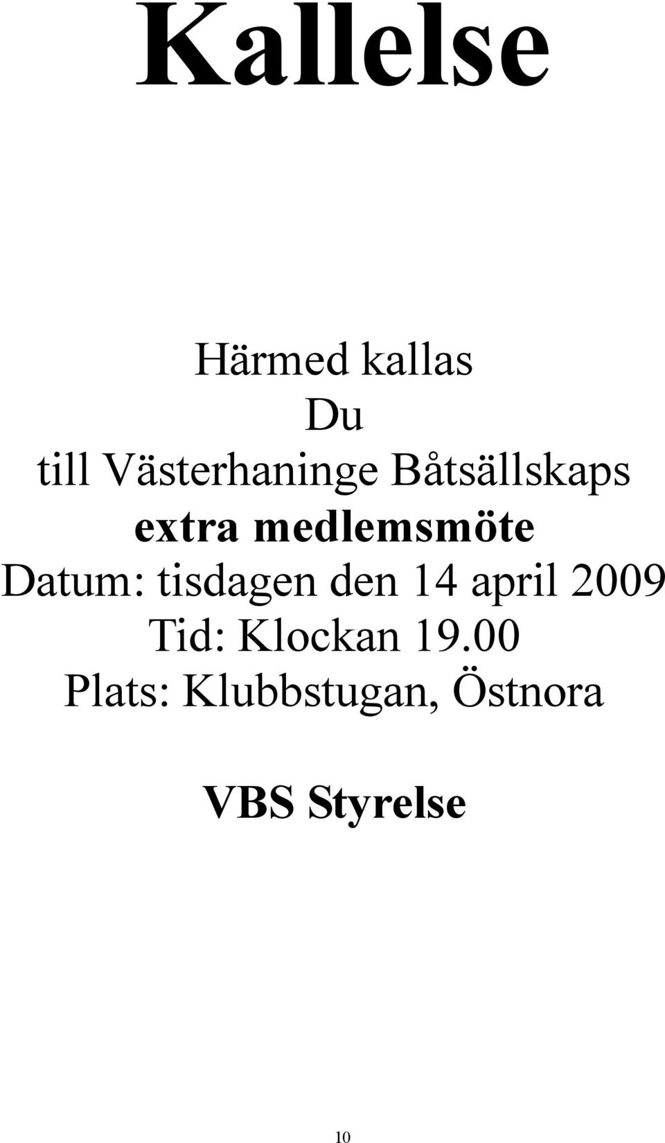 medlemsmöte Datum: tisdagen den 14 april