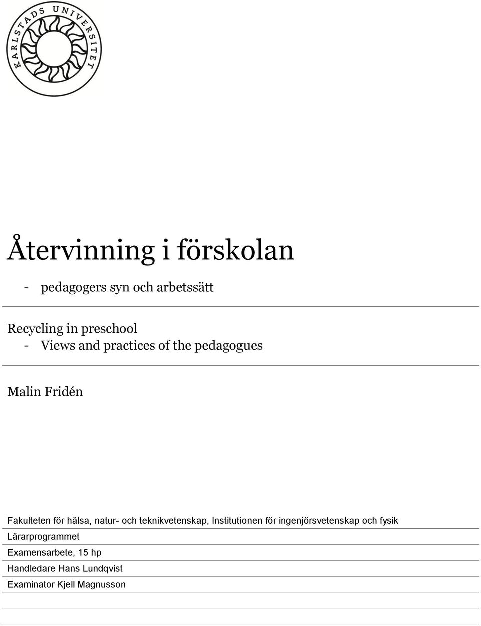 natur- och teknikvetenskap, Institutionen för ingenjörsvetenskap och fysik