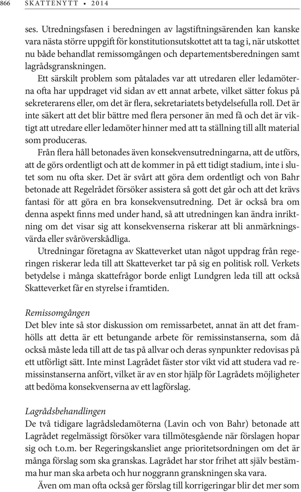 departementsberedningen samt lagrådsgranskningen.