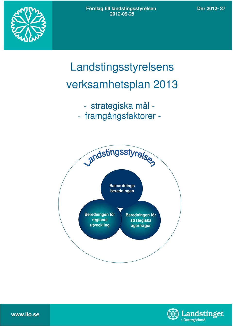 strategiska mål - - framgångsfaktorer - Samordnings