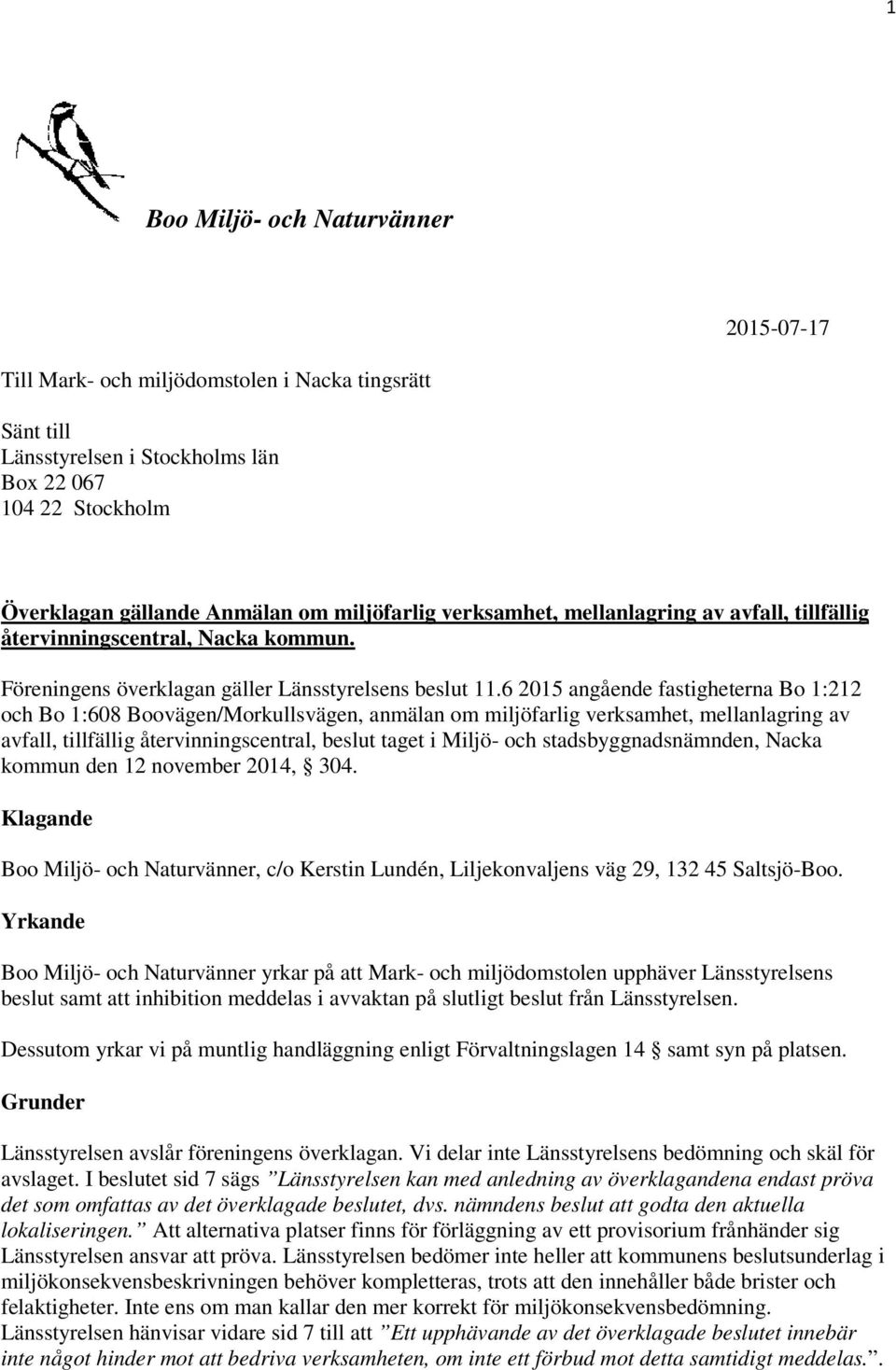 6 2015 angående fastigheterna Bo 1:212 och Bo 1:608 Boovägen/Morkullsvägen, anmälan om miljöfarlig verksamhet, mellanlagring av avfall, tillfällig återvinningscentral, beslut taget i Miljö- och